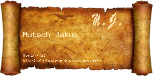 Mutsch Jakus névjegykártya